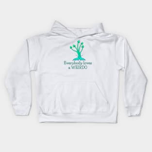 Everybody Loves a Weirdo - fun whimsical self love design Kids Hoodie